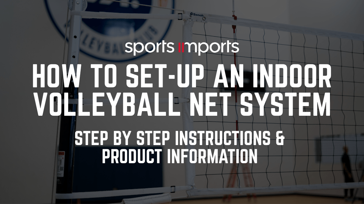 How to Set Up an Indoor Volleyball Net System | Step-by-Step Guide